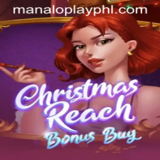 Exploring ChristmasReachBonusBuy: A Festive Gaming Experience with Manaloplay