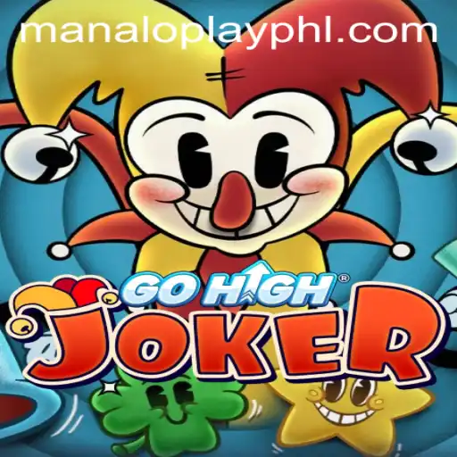 Discover GoHighJoker: A Thrilling Adventure in Strategic Play with Manaloplay