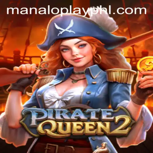 Discover the Thrilling World of PirateQueen2 on ManaloPlay